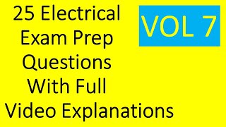 25 Electrical Exam Prep Questions with Full Explanations Volume 7 [upl. by Zubkoff530]