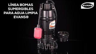 Línea Bombas Sumergibles para Agua Limpia EVANS® [upl. by Gwenora]