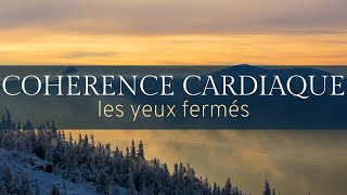 COHERENCE CARDIAQUE les YEUX FERMÉS 🙈 5 minutes [upl. by Nerual]