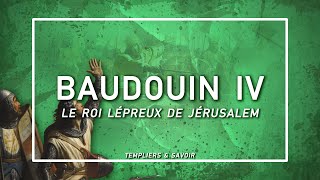 Baudouin IV le roi lépreux  Templiers amp Savoir [upl. by Sikata]