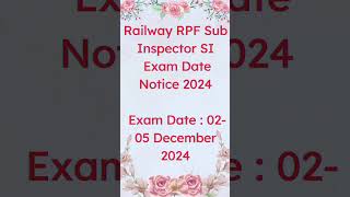 Railway RPF Sub Inspector SI Exam Date Notice 2024 Exam Date  0205 December 2024 [upl. by Ancelin]