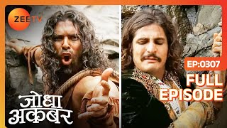 Jodha ने बचायी Khaiber की जिंदगी  Jodha Akbar  Full Ep 307  ZEE TV [upl. by Eliseo]