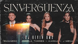 SINVERGÜENZA REMIX Emanero  KARINA  jmenaOficial AngelaTorresOfficial Feat DJ KEVIN RMX [upl. by Reg]