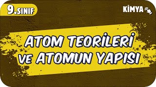 Atom Teorileri ve Atomun Yapısı  9Sınıf Kimya 2025 [upl. by Petronille]