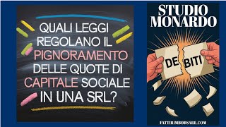 FattiRimborsarecom Quali leggi regolano il pignoramento delle quote di capitale sociale in una SRL [upl. by Muncey]