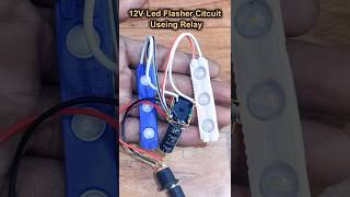 12V Led Flasher Circuit Useing Relay Bike Led Flasher shortsfeed ledchaser bulb strobelight [upl. by Dov]