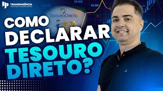 COMO DECLARAR INVESTIMENTOS EM TESOURO DIRETO NO IRPF 2024 [upl. by Ettigirb708]