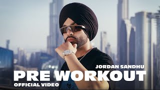 Pre Workout Official Video Jordan Sandhu  ALPHA Debut Album [upl. by Samid813]