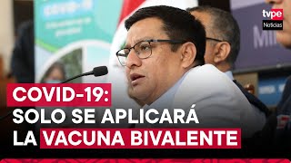 Covid19 Perú solo aplicará la vacuna bivalente ante la nueva variante Eris [upl. by Raskind]