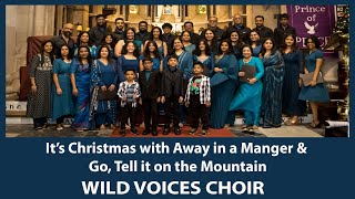 Its Christmas with Away in a Manger amp Go Tell It on the Mountain  Wild Voices Choir [upl. by Lagasse980]