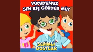 Sen Hiç Gördün mü  Vücudumuz [upl. by Aay680]