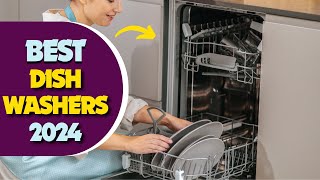 Best Dishwashers 2024 don’t buy one before watching this [upl. by Dusza]