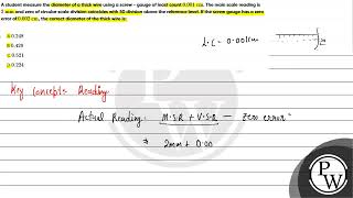 A student measure the diameter of a thick wire using a screw  gauge of least count \ 0001 \ma [upl. by Ajnot]