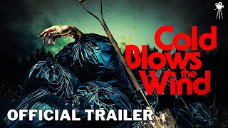 COLD BLOWS THE WIND Official Trailer 2024  HD [upl. by Mckee]