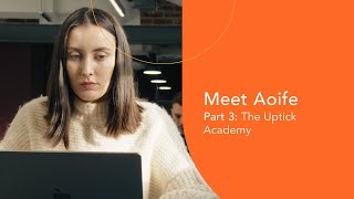 Meet Aoife Part 3 The Uptick Academy [upl. by Strait942]