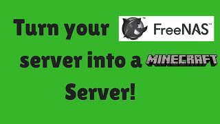 How to make your FreeNAS into a Minecraft Server [upl. by Eanom]