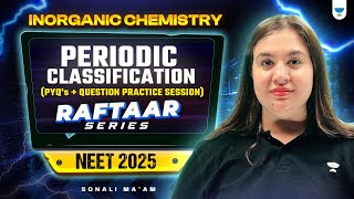 NEET 2025 Chemistry Periodic Classification PYQs  Question Practice  RAFTAAR Series  Sonali Mam [upl. by Aniled]