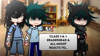 “Class 1A  Eraserhead amp All Might reacts to Villain Deku”  Hero Deku Au Part 12 Gacha Reaction [upl. by Pearlman]