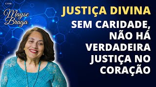 Justiça Divida  Sem Caridade Não há verdadeira justiça no Coração  Mayse Braga Palestras Espíritas [upl. by Aihsemat556]