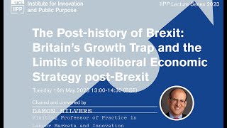 The Posthistory of Brexit Britains Growth Trap and the Limits of Economic Strategy postBrexit [upl. by Dann]