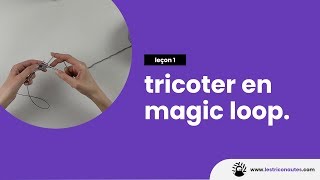 Comment tricoter en rond avec les aiguilles circulaires magicloop [upl. by Aynnat241]