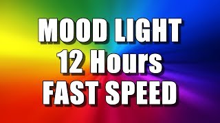 COLOR CHANGING MOOD LIGHT 12 Hours – FAST SPEED Multi Colour Screen – Relaxing Rainbow colours [upl. by Herrah]