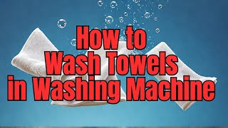 How to Wash White Towels in Washing Machine [upl. by Pence]