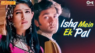 Ishq Mein Ek Pal  Barsaat  Bobby Deol Twinkle Khanna  Sonu Nigam Kavita Krishnamurthy [upl. by Arrek]