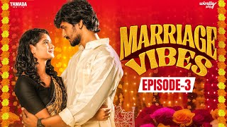 Marriage Vibes  Episode  3  Mini Series  Wirally Tamil  Tamada Media [upl. by Atiniv]