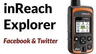 Garmin inReach Explorer  How To Post to Facebook or Twitter [upl. by Thorsten]