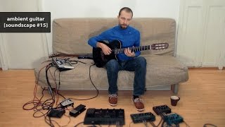 Ambient Guitar Soundscape 15 Godin Roland Strymon [upl. by Sharai292]