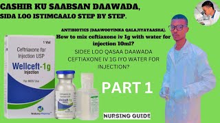 How to mix ceftriaxone iv 1g with water for injection 10ml  Dr Abdiaziz [upl. by Nairrod]