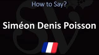 How to Pronounce Siméon Denis Poisson  French Mathematician Pronunciation Guide [upl. by Aland665]