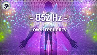 852 Hz Love Frequency Raise Your Energy Vibration Deep Meditation Unconditional Love [upl. by Tavi]