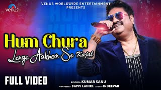 Hum Chura Lenge Aakhon Se Kajal  FULL SONG  Kumar Sanu  Bappi Lahiri  New Hindi Song 2024 [upl. by Hurlee]