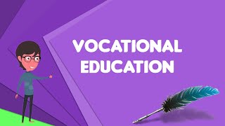 What is Vocational education Explain Vocational education Define Vocational education [upl. by Bethany]