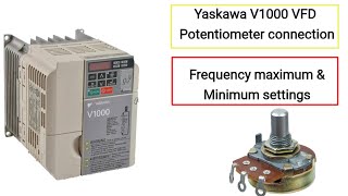 Yaskawa V1000 vfd potentiometer connection amp maximum minimum frequency settings [upl. by Irwinn396]