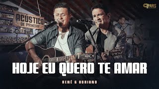 Renê amp Adriano  Hoje Eu Quero Te Amar  Acústico De Primeira [upl. by Dazraf]