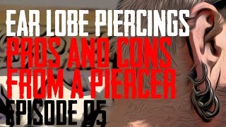 Earlobe Piercing Pros and Cons from a Piercer EP 05 [upl. by Alyhs742]