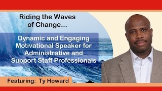 Dynamic Keynote Speaker for Administrative and Support Staff Professionals  Featuring Ty Howard [upl. by Kezer894]