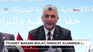 Ticaret Bakanı Bolat İhracat alanında Irak Türkiyenin 3üncü büyük ortağı [upl. by Rashida298]