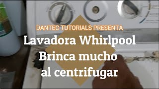 🛠 LAVADORA WHIRLPOOL BRINCA O VIBRA MUCHO AL CENTRIFUGAR 💥 [upl. by Ahseuqram]