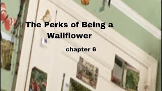 the perks of being a wallflower  audiobook  chapter 6 [upl. by Aneeh]