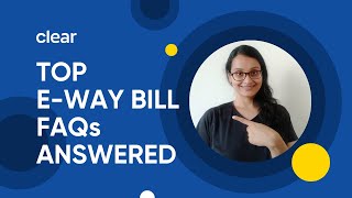 FAQs on eWay Bills Answered  Clear eWay Bill Solution [upl. by Ennair]