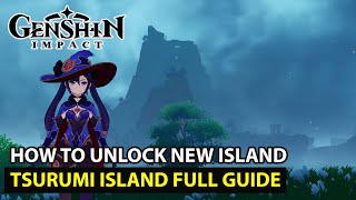 Genshin Impact  How To Unlock New Tsurumi Island Update 22 Full Guide [upl. by Carree]