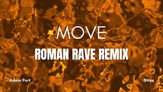 Adam Port Stryv  Move Roman Rave Remix [upl. by Valdas4]