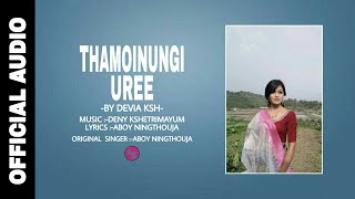 THAMOINUNGI UREE COVER SONG  DEVIA ft DENY  FEMALE VERSION OFFICIAL ADUIO RELEASE 2020 [upl. by Erie103]