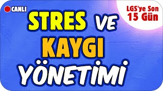 LGSye SON 15 GÜN❗ Stres ve Kaygı Yönetimi Nasıl Yapılır❓ [upl. by Madelyn]