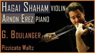 Hagai Shaham  G Boulanger Pizzicato Waltz [upl. by Hayarahs272]