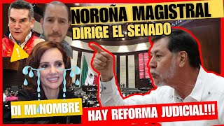 Noroña se agrando y lleva a buen puerto reforma judicial [upl. by Dierolf186]